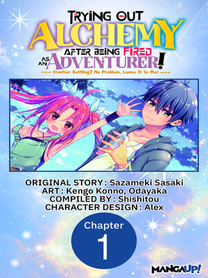 cover image of Trying Out Alchemy After Being Fired as an Adventurer!: Frontier Settling? No Problem, Leave It to Me!, Chapter 1